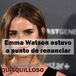 El día que Emma Watson estuvo a punto de renunciar a Harry Potter